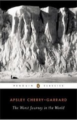 The Worst Journey in the World (Penguin Classics), Cherry-Garrard, Apsley, 97801