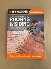 Black and Decker the Complete Guide to Roofing and Siding Updated 3rd Ed. B77