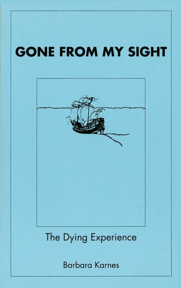 Gone from My Sight: The Dying Experience – Karnes RN, Barbara – Acceptable -…