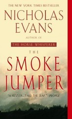 The Smoke Jumper : A Novel Mass Market Paperbound Nicholas Evans