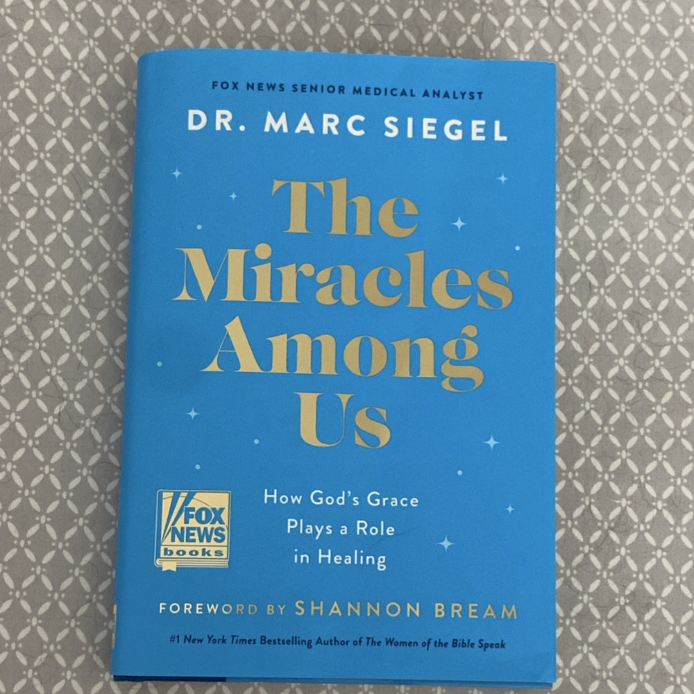 The Miracles Among Us by Dr. Marc Siegel Hardcover First Edition Healing