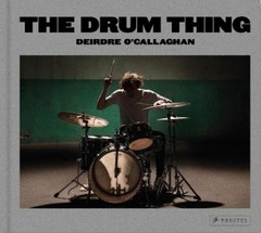 Deirdre O’Callaghan The Drum Thing (Hardback)