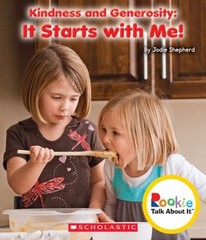 Kindness and Generosity: It Starts with Me! Rookie Talk about It
