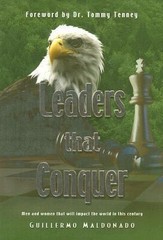 Leaders That Conquer by Guillermo Maldonado