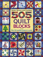 505 Quilt Blocks: Plus 36 Beautiful Projects to Make (Better Homes & Gardens)…