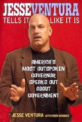 Jesse Ventura Tells It Like It Is: America’s Most Outspoken Governor Spea – GOOD