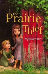 The Prairie Thief Hardcover Melissa Wiley