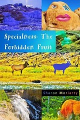 Specialness: The Forbidden Fruit: Powerful New Teachings from “A Course In Mirac