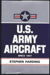 U S Army Aircraft Since 1947 By Stephen Harding