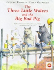 The Three Little Wolves and the Big Bad Pig by Trivizas, Eugene; Oxenbury, Helen
