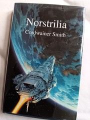Cordwainer Smith–NORSTRILIA 1st Revised ed 4th ptg HCDJ 1994