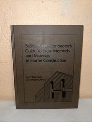 Builder’s and Contractors Guide to Methods and Materials in Home Construction 1
