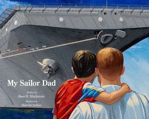 My Sailor Dad by Ross H. Mackenzie