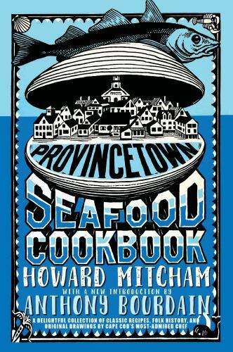 Provincetown Seafood Cookbook, Paperback by Mitcham, Howard; Bourdain, Anthon…