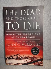 The Dead and Those Who Die D-Day, John C. McManus, Paperback