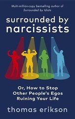 Surrounded By Narcissists: Or, How to Stop By Thomas Erikson NEW Paperback 2022