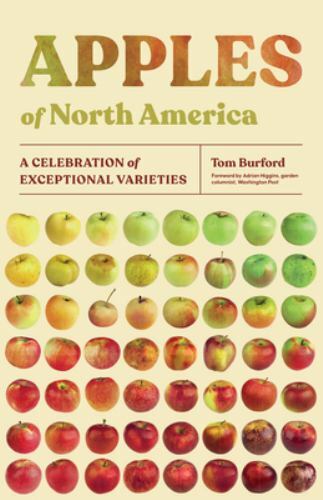 Apples of North America: A Celebration of Exceptional Varieties by Tom Burford