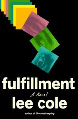 Fulfillment : A Novel Hardcover Lee Cole