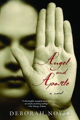 Deborah Noyes Angel and Apostle (Paperback)