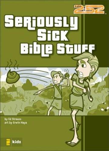 Seriously Sick Bible Stuff (2:52) – Paperback By Strauss, Ed – GOOD