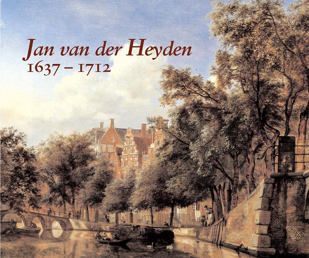 Jan van der Heyden: 1637-1712