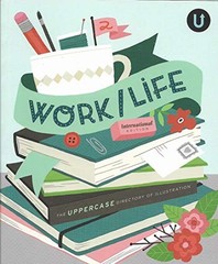 Work/Life 2 The Uppercase Directory of Illustration Internationa