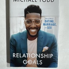 Relationship Goals:How to Win at Dating,Marriage,and Sex by Michael T FIRST EDIT