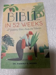 The Bible in 52 Weeks A Year long Study for Women by Kimberly D. Moore New 2020