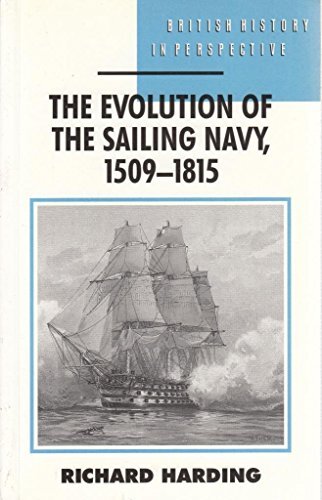 The Evolution of the Sailing Navy, 1509-1815 (British History in