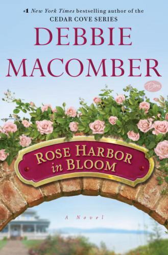Rose Harbor in Bloom: A Novel – Debbie Macomber, 9780345528933, hardcover