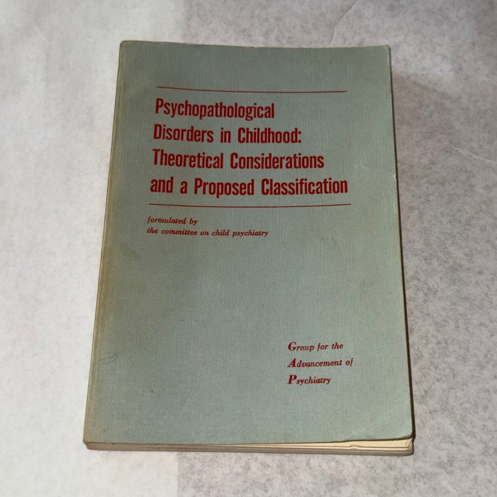 Psychopathological Disorders in Childhood 1966 GAP Report No 62 Child Psychiatry