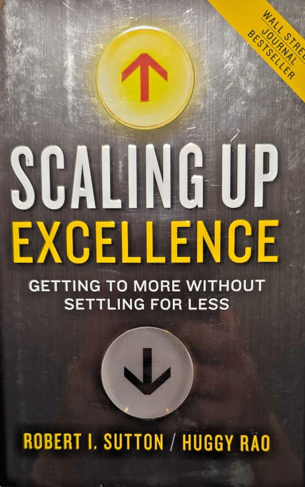 Scaling Up Excellence – Sutton & Rao SIGNED – Business Strategy – Businesscore