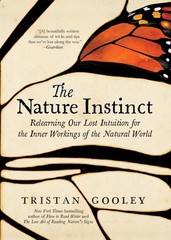 The Nature Instinct: Relearning Our Lost Intuition for the Inner Workings of…