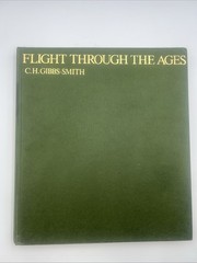 Flight Through the Ages by Gibbs-Smith, Charles Harvard Hardback Book