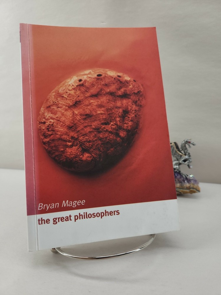The Great Philosophers: An Introduction to Western Philosophy, Bryan Magee 2000
