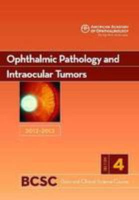 Ophthalmic Pathology and Intraocular Tumors (2012-2013 Basic and Clinical…