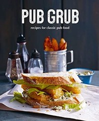 Pub Grub: Recipes for classic comfort food By Ryland Peters & Sm