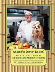 What’s For Dinner, Dexter?: Cooking For Your Dog Using Chinese Medicine Theo…