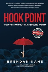 Hook Point: How to Stand Out in a 3-Second World by Kane, Brendan Book The Fast