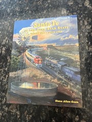 Santa Fe in the Lone Star State Volume One 1949-1969 by Steve Allen Goen SIGNED