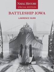 Battleship Iowa: Naval History Special Edition by Lawrence W Burr: New