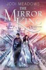 The Mirror King (Orphan Queen) – Paperback By Meadows, Jodi – VERY GOOD