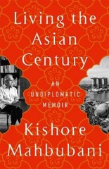 Kishore Mahbubani Living the Asian Century (Paperback)