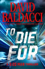 To Die For (6:20 Man) – Baldacci, David – Good – See condition notes