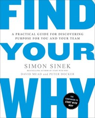 Find Your Why: A Practical Guide for Discovering Purpose for You and Your Te…