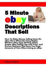 5 MINUTE EBAY DESCRIPTIONS THAT SELL: HOW TO MAKE MONEY By Robert Boduch **NEW**