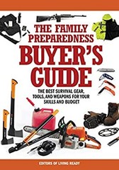 The Family Preparedness Buyer’s Guide : The Best Survival Gear, T