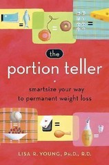 The Portion Teller: Smartsize Your Way Hardcover Lisa R Young, 9780767920681 New