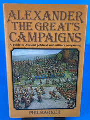 Book Alexander The Great’s Campaigns Phil Barker HC 1979