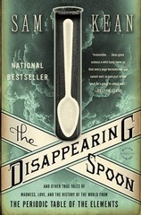 The Disappearing Spoon: And Other True Tales of Madness, Love, and the…